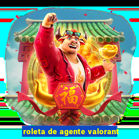 roleta de agente valorant